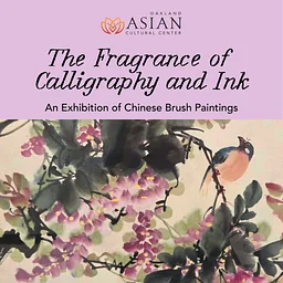 The Fragrance of Calligraphy and Ink: An Exhibition of Chinese Brush Paintings