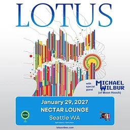 LOTUS with Michael Wilbur (of Moon Hooch)