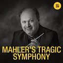 Mahler’s Tragic Symphony