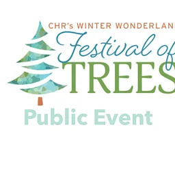 CHR’s Winter Wonderland Festival of Trees Public Event