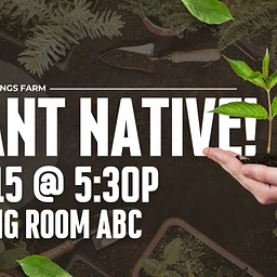 Plant Native! with Seven Springs Farm