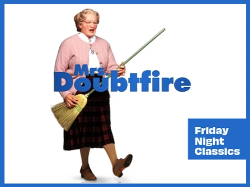 Friday Night Classics Film: Mrs. Doubtfire