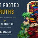 Opening Reception: Flat Footed Truths