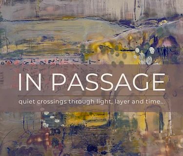 IN PASSAGE Solo Exhibition by Midge Johnson