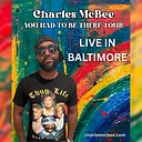 Charles McBee: You Had To Be There Tour