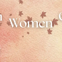 When Women Gather - Fall Gathering