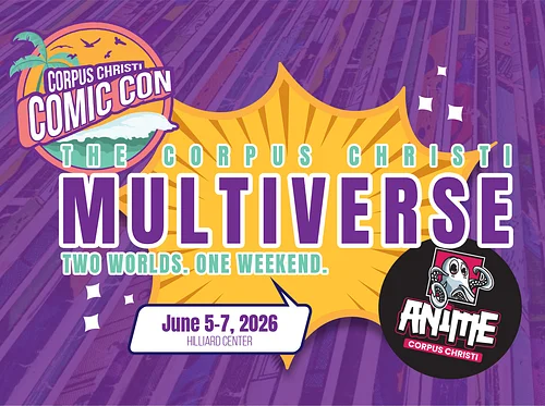 Corpus Christi Comic Con: 2026 Mulitverse Day 3