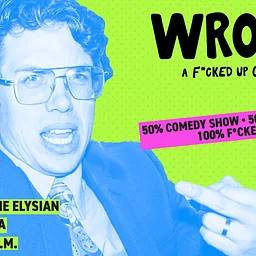 WRONG! A F*ckeD Up Game Show (The Vault)