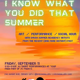 I Know What You Did That Summer: Art, Performances, and Social Hour with SMUSH Summer Residency Artists from the Recent (and More Distant) Past