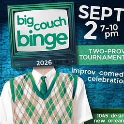 Big Couch Binge Improv Comedy Celebration – Day 1 – Two-Prov Tournament