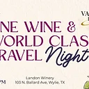 Fine Wine and World Class Travel Night Wylie