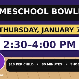 Homeschool Bowling – January 7 – 2:30 PM