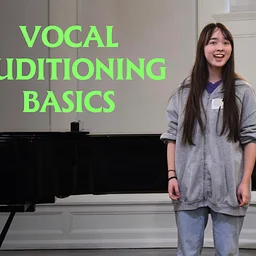 Vocal Auditioning Basics