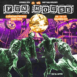 FUN HOUSE: A Hauntingly Freakish Dance Party!