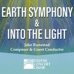 Eugene Concert Choir: Earth Symphony & Into the Light
