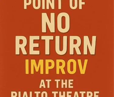 Point of No Return Improv - 05/07/2026