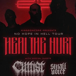 Kingdom Core presents No Hope In Hell Tour HEAL THE HURT, Cultist, Small Voice