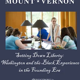 Setting Down Liberty: Washington and the Black Experience in the Founding Era
