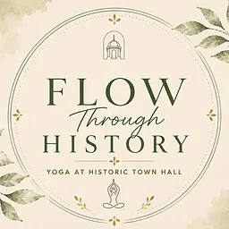 Flow Through History: Yoga at Historic Town Hall