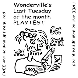 Wonderville's Last Tuesday of the month PLAYTEST