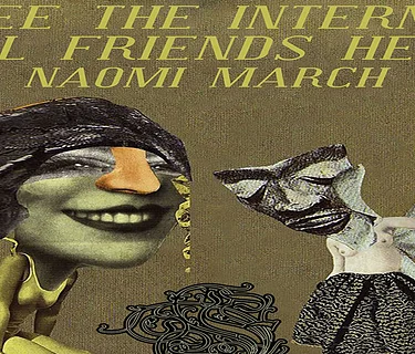Free the Internet • All Friends Here • Naomi March