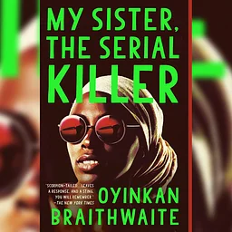 Weird Girl LitFic Book Club: My Sister, the Serial Killer