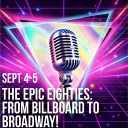 The Epic Eighties: From Billboard to Broadway