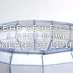 Bab Guelues: 1. Rice Bowl 2. Means of Living | Jennifer Seo | Aug 7th - Aug 29th