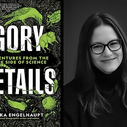 Gory Details: An Evening of Curious Science with Erika Engelhaupt