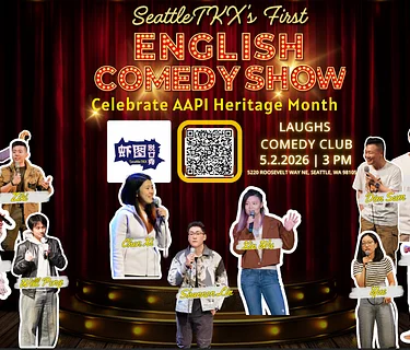 SeattleTKX Anniversary Comedy Show presented in English- Laugh Comedy Club