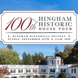 100th Hingham Historic House Tour (Hingham)