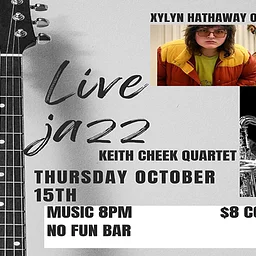 Keith Cheek Quartet • Xylyn Hathaway Offensive