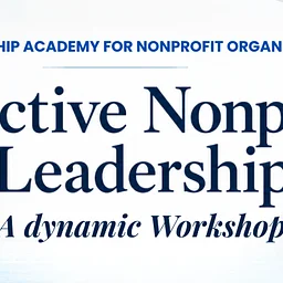 Effective Nonprofit Leadership Workshop