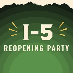 I-5 Reopening Party!