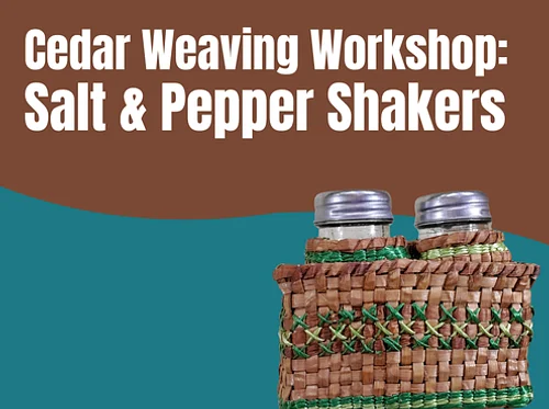 Cedar Weaving Workshop: Salt and Pepper Shakers