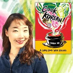 Comic Strips and Kimchi: Cooking Korean Food Made Easy with Robin Ha