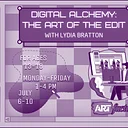 Digital Alchemy: The Art of the Edit (13-18)