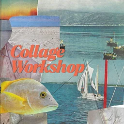 Collage Workshop