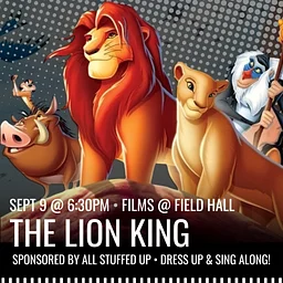 Films @ Field Hall: The Lion King (Sing-Along!)