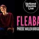 National Theatre Screening Series | Fleabag