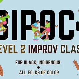BIPOC LEVEL 2: Intro to Scene Work (WED)