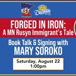 Forged in Iron: A Minnesota Rusyn Immigrant’s Tale – Book Talk & Signing with Mary Soroko