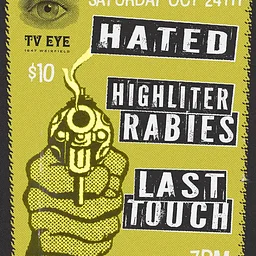 Hated, Highliter Rabies, Last Touch