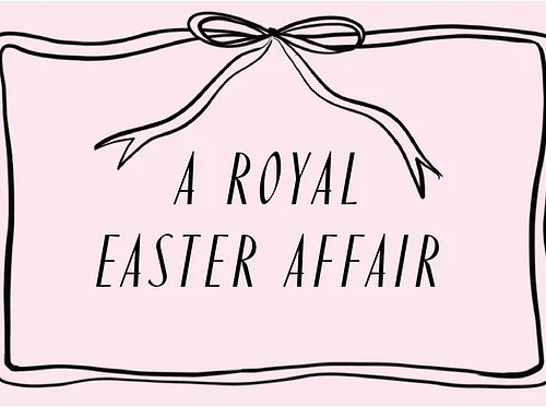 A Royal Easter Affair