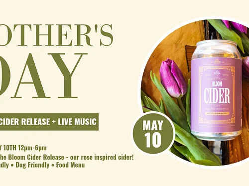 Mother's Day Bloom Cider Release + Live Music