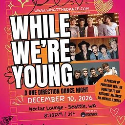 WHILE WE'RE YOUNG: A ONE DIRECTION DANCE NIGHT