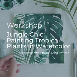 Jungle Chic: Painting Tropical Plants in Watercolor