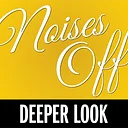 Deeper Look: Noises Off