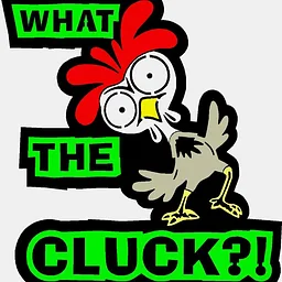 What The Cluck
