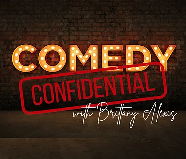 Comedy Confidential with Brittany Alexis